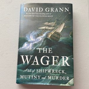 The Wager by David Grann Hardcover Book